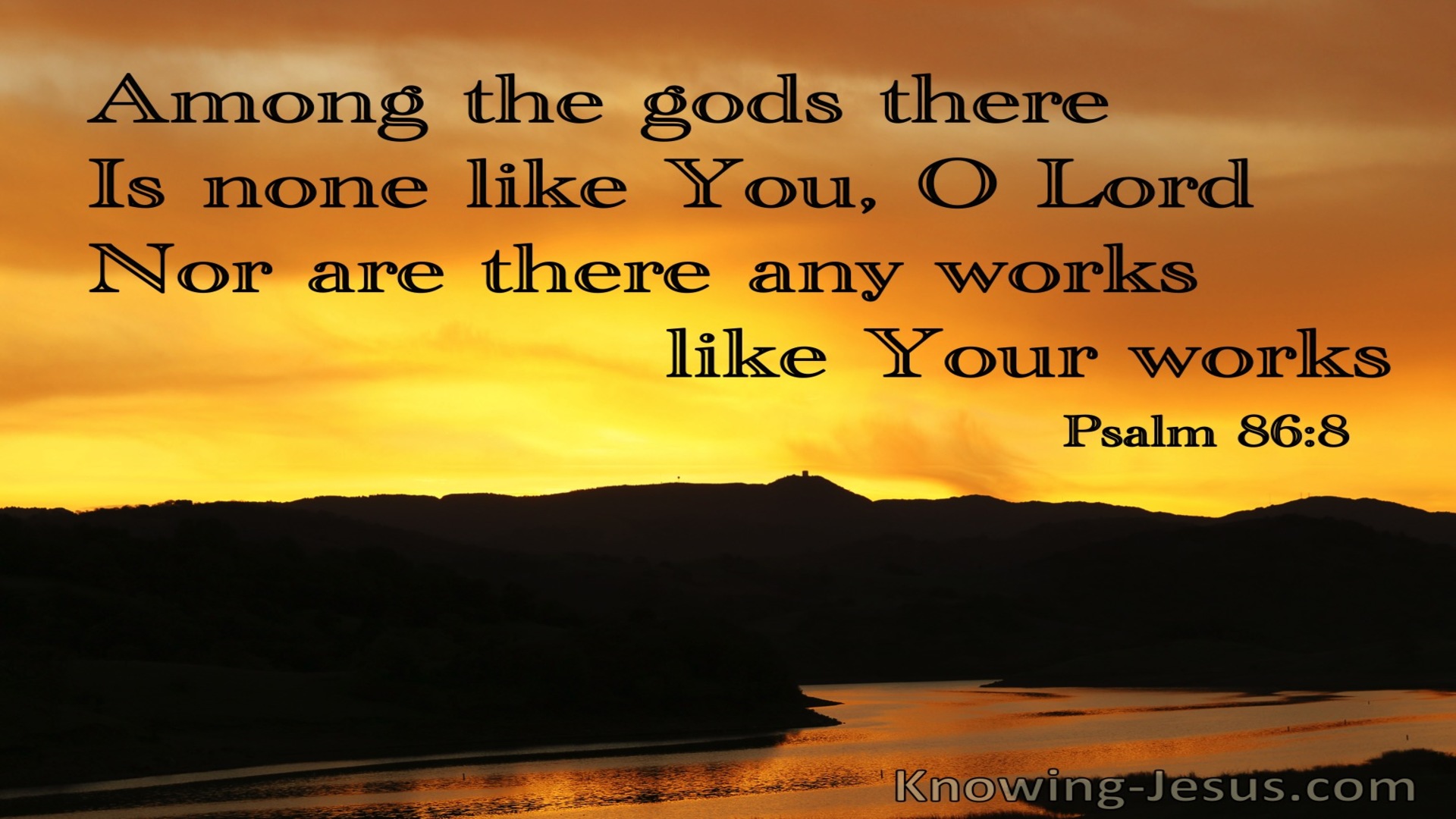 Psalm 86:8 Among The Gods There Is None Like You O Lord (orange)